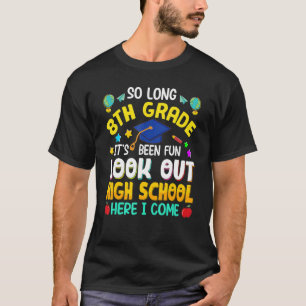 T-shirt Tant de lycée de 8e année ici je viens Graduati