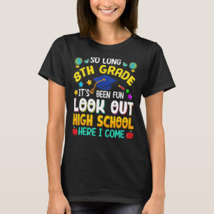 T-shirt Tant de lycée de 8e année ici je viens Graduati
