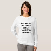 T-SHIRT TANT QUE MES CHAUSSURES NE SONT PAS TIRÉES, C'EST  (Devant entier)