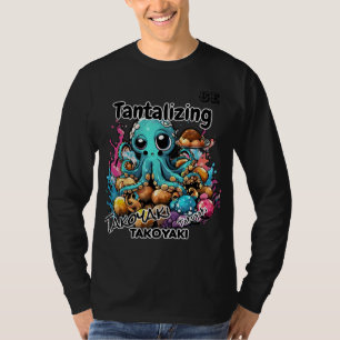 T-shirt Tantaliser les trésors de Takoyaki