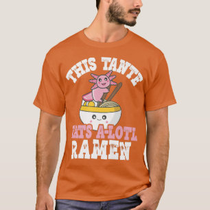 T-shirt Tante drôle Ramen Axolotl Pun Cette Tante Mange Un