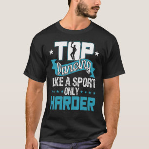 T-shirt Tap Danser Comme Un Sport Seulement Danseuses Plus