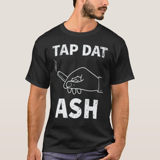 T-shirt Tap Dat Ash Cigar (Devant)