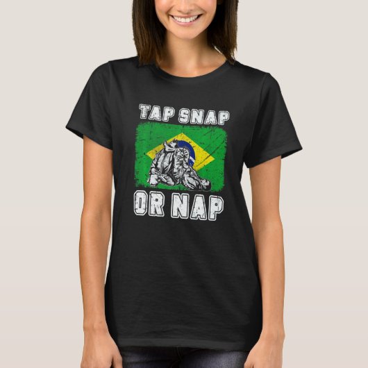 T-shirt Tap Snap Or Nap Bjj Brazilian Jiu Jitsu 3 (Devant)