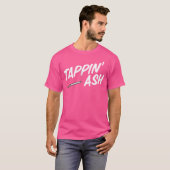 T-shirt Tappin' Ash Funny Smoking Cigarettes Vaping Cigar (Devant entier)
