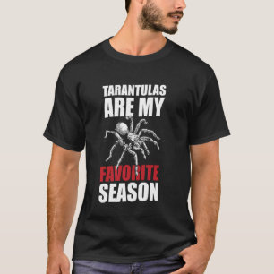 T-shirt Tarantulas sont mon araignée d'oiseau de saison pr
