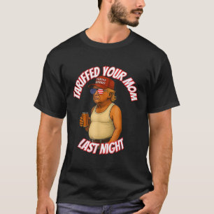 T-shirt Tariffé Votre Maman Funny Tarif Daddy Trump Mème