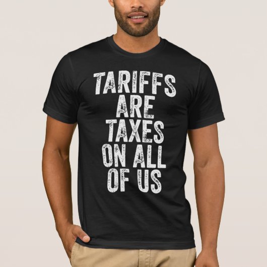 T-shirt Tariffs Are Taxes On All Of Us - Anti Tariffs (Devant)