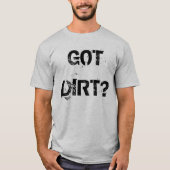 T-SHIRT T'AS DIRT ? (Devant)