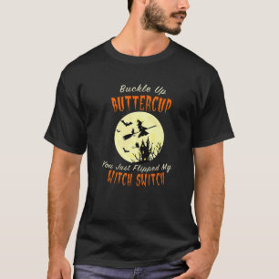 T-shirt Tasse À Beurre, Tu Viens De Flipper Ma Sorcière
