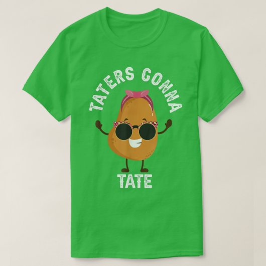 T-shirt Taters Gonna Tate Potato Tater Tot Foodie Food Lov (Design devant)