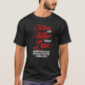 T-shirt Tatouages Mieux Que L'Amour Tatouage Studio Tatoua (Devant)