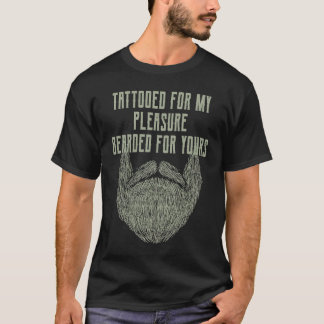 T-shirt Tatoué pour mon plaisir Barbu pour le vôtre Barbe 