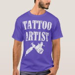 T-shirt Tattoo Artist Gift Ink Lovers<br><div class="desc">Tattoo Artist Gift Ink Lovers  .</div>