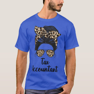 T-shirt Tax Accountant Messy Bun life Tax Accountant MOM L