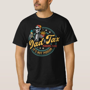 T-shirt Taxe Papa Vérifiant que ce n'est pas du Poison Drô