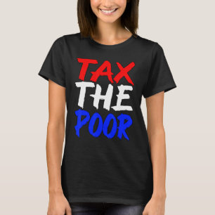 T-shirt Taxes Les Pauvres Ironique Sigma Dank mème Viral C