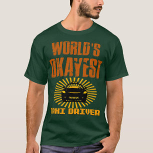 T-shirt Taxi Driver Worlds Okayest taxi Driver