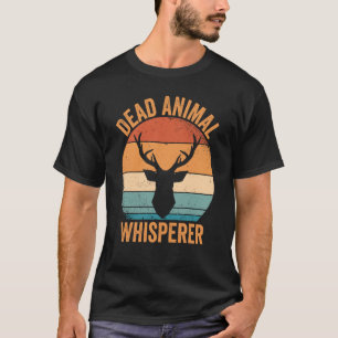T-shirt Taxidermist animal mort Whisperer Retro Deer