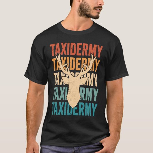 T-shirt Taxidermy Deer hunter Retro Taxidermist (Devant)