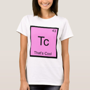 T-shirt Tc - C'est Cool Symbole d'élément de chimie drôle