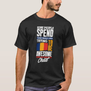 T-shirt Tchad Tchadien Drapeau du Tchad Citation