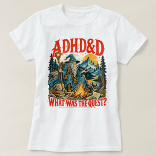 T-shirt TDA&P Quelle était la quête Funny Fantasy Wizard