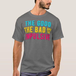 T-shirt TDAH Le Bon Le Mauvais Et L'IMPULSIF Coloré