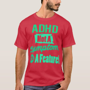 T-shirt TDAH non un symptôme