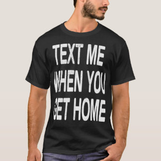 T-shirt Te Te Te Te Te Te Lorsque Tu Reviens À La Maison V