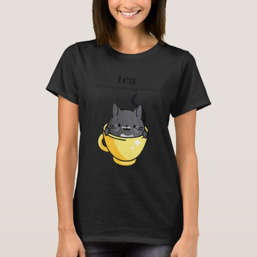 T-shirt Tea Because Murder is Wrong Women's  Cat in Tea Cu (Devant)