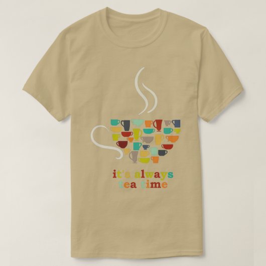 T-shirt Tea Design Itx27s toujours tea time Anniversaire C (Design devant)