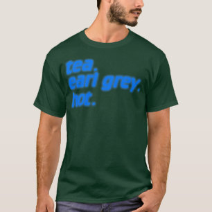 T-shirt Tea Earl Grey Hot Credits Typographie