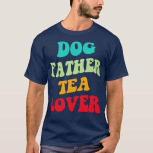 T-shirt Tea Lover III, père du chien