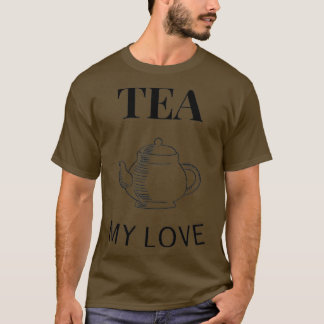 T-shirt Tea my Love