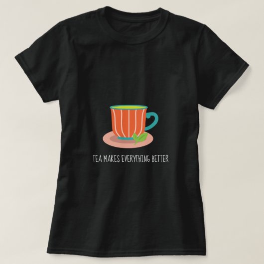 T-shirt Tea Rend tout meilleur devis teacup (Design devant)
