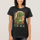 T-shirt Tea Time with Tea Rex Dinosaur rex Tyrannosaurus (Devant)