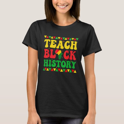 T-shirt Teach Black History Student Teacher Black History (Devant)