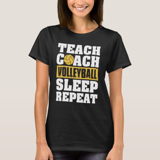 T-shirt Teach Coach Volleyball Sleep Repeat Volleyball Coa (Devant)