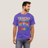 T-shirt Teach I Thought You Said Beach Teacher Summer Vaca (Devant entier)