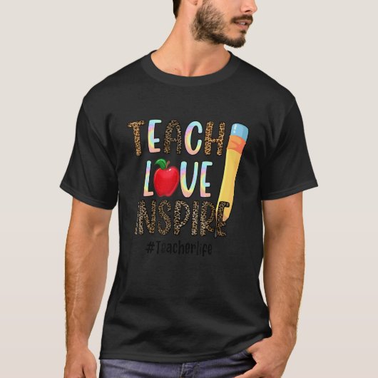 T-shirt Teach Love Inspire Teacher Life (Devant)