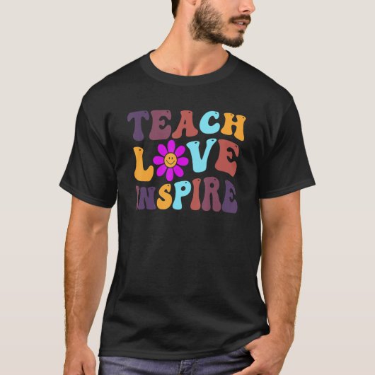 T-shirt Teach Love Inspire Teaching Back (Devant)