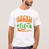 T-shirt Teacher Chemise Vie de l'enseignant (Devant)