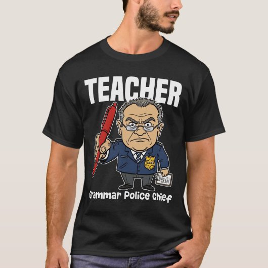 T-SHIRT TEACHER - GRAMMAR POLICE CHIEF (Devant)