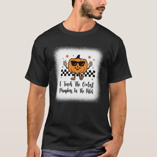 T-shirt Teacher I Teach the Coolest Pumpkins in the Patch (Devant)