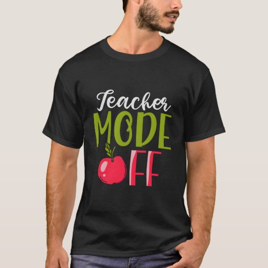 T-shirt Teacher Mode Off (Devant)