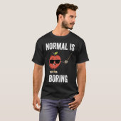 T-shirt Teacher Normal Is Boring Cool Teaching (Devant entier)