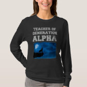 T-shirt Teacher of Generation Alpha (Devant)