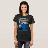 T-shirt Teacher of Generation Alpha (Devant entier)