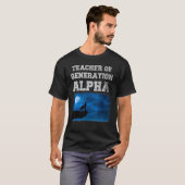 T-shirt Teacher of Generation Alpha (Devant entier)